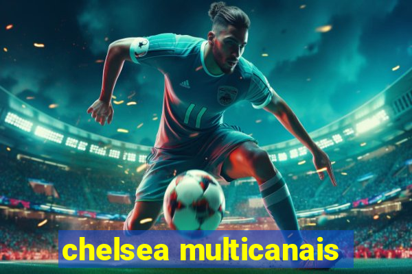 chelsea multicanais